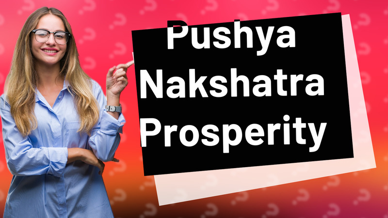 Pushya Nakshatra Prosperity