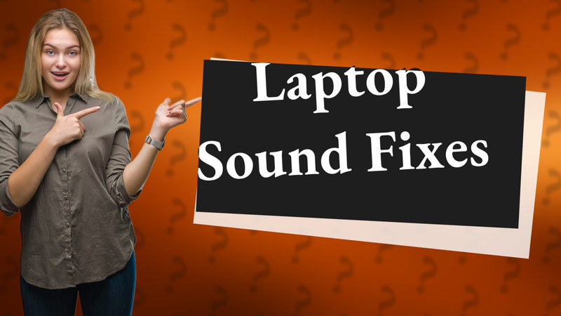 Laptop Sound Fixes