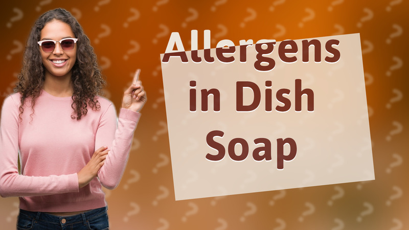 Allergens in Dish Soap