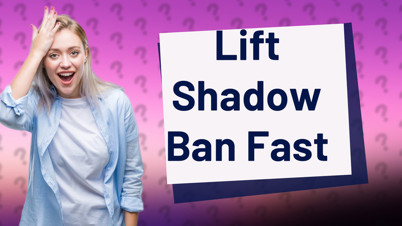 Lift Shadow Ban Fast