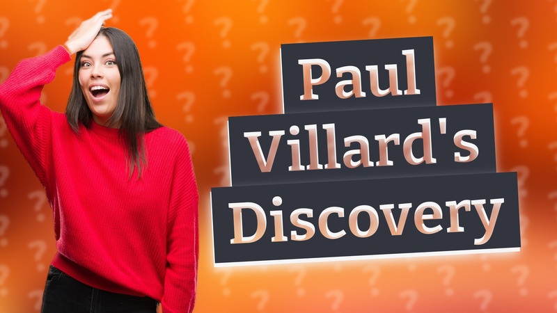Paul Villard's Discovery