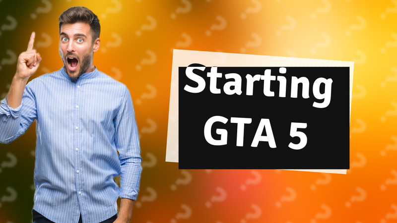 Starting GTA 5
