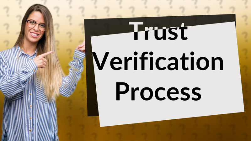 Trust Verification Process