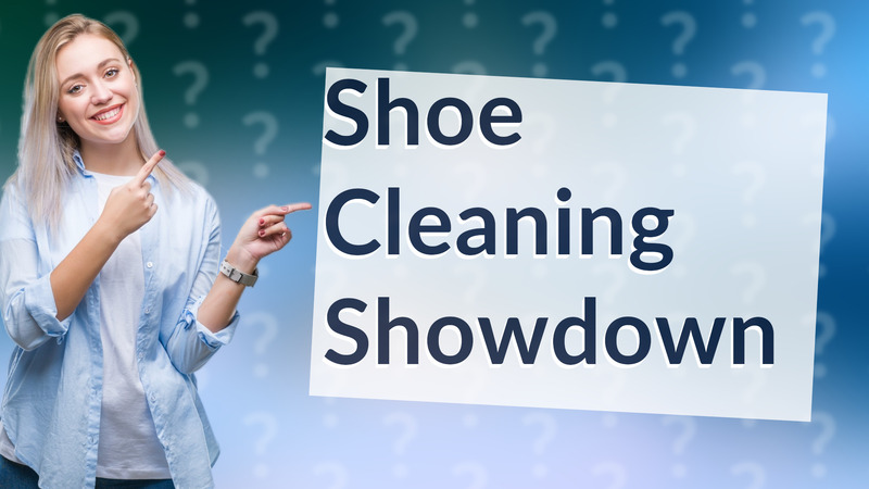 Shoe Cleaning Showdown