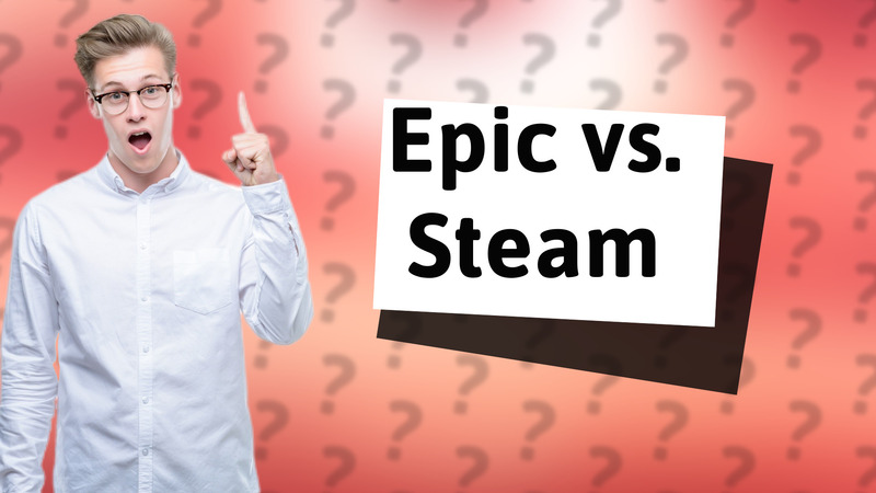 Epic vs. Steam