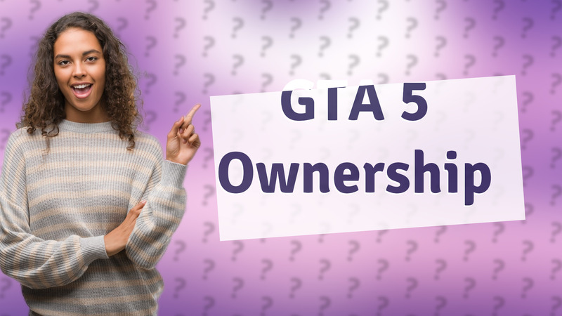 GTA 5 Ownership