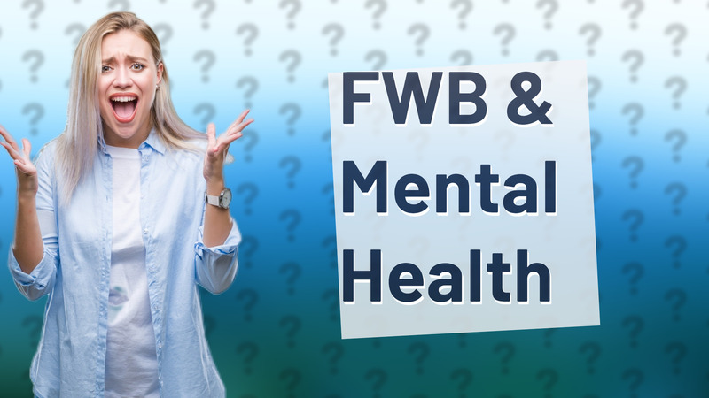 FWB & Mental Health