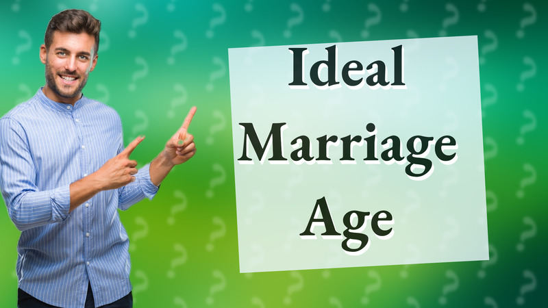 Ideal Marriage Age