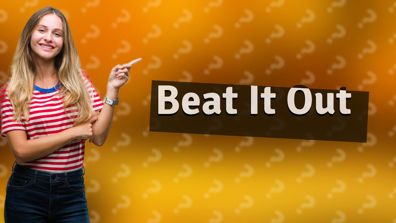 Beat It Out