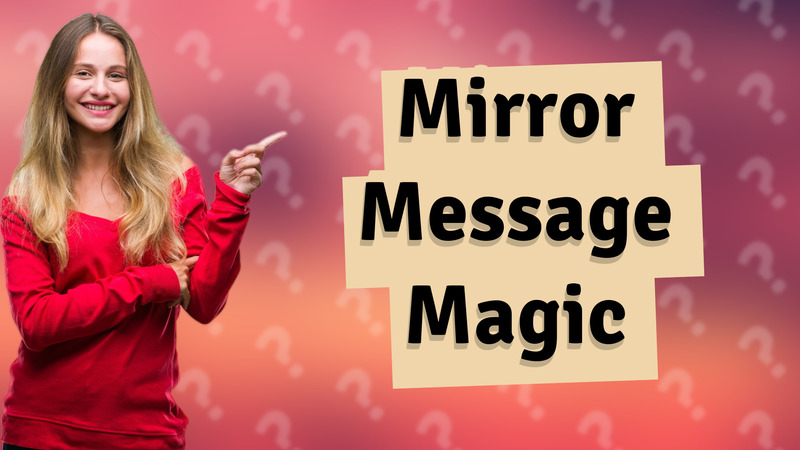 Mirror Message Magic