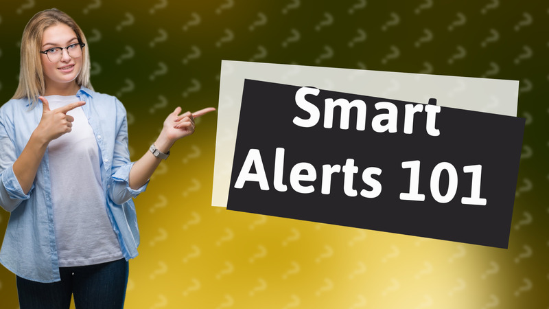 Smart Alerts 101
