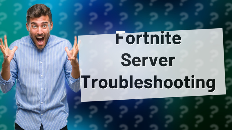Fortnite Server Troubleshooting