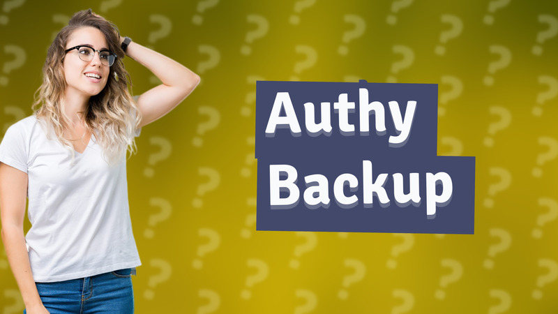Authy Backup