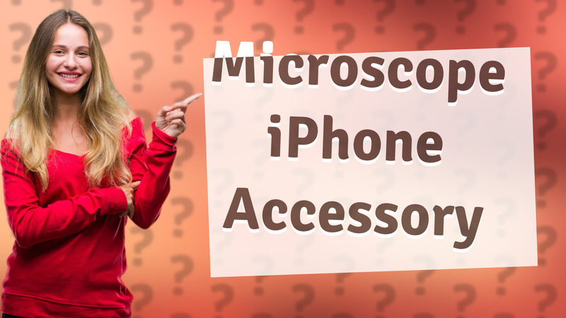 Microscope iPhone Accessory