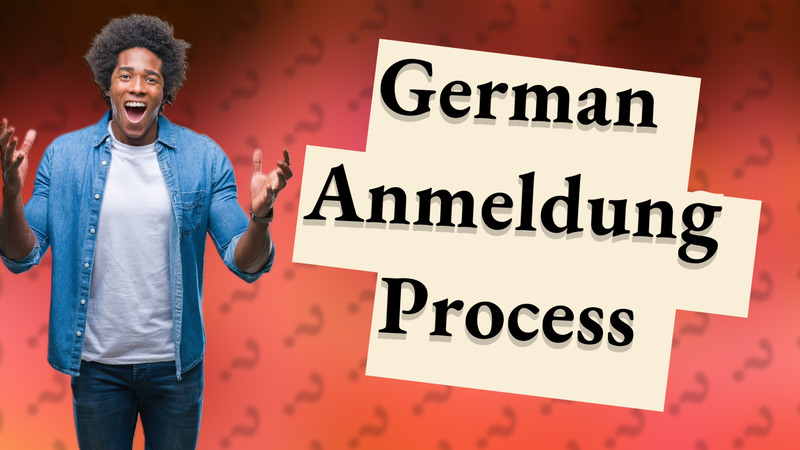 German Anmeldung Process