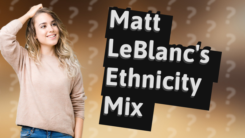 Matt LeBlanc's Ethnicity Mix