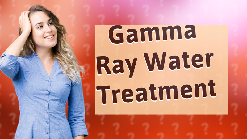 Gamma Ray Water Treatment