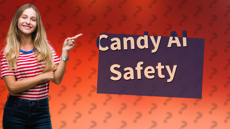 Candy AI Safety