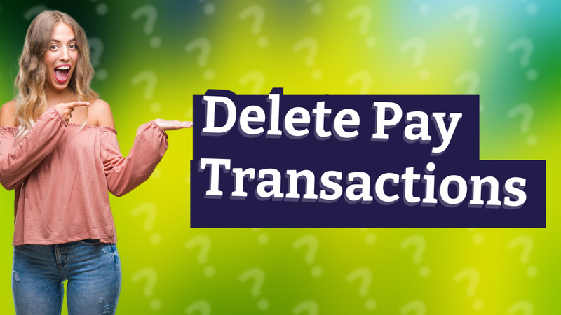 Delete Pay Transactions