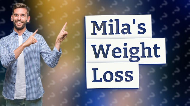 Mila's Weight Loss