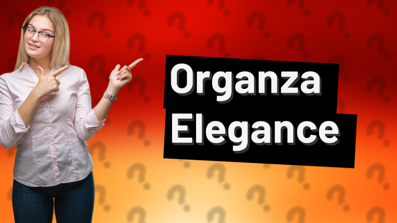 Organza Elegance