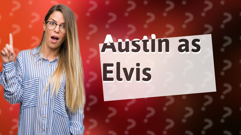 Austin as Elvis