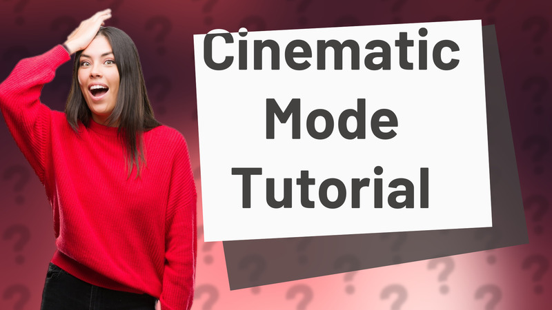 Cinematic Mode Tutorial