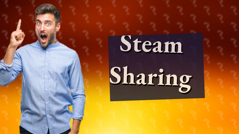 Steam Sharing