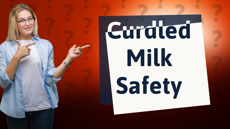 Curdled Milk Safety