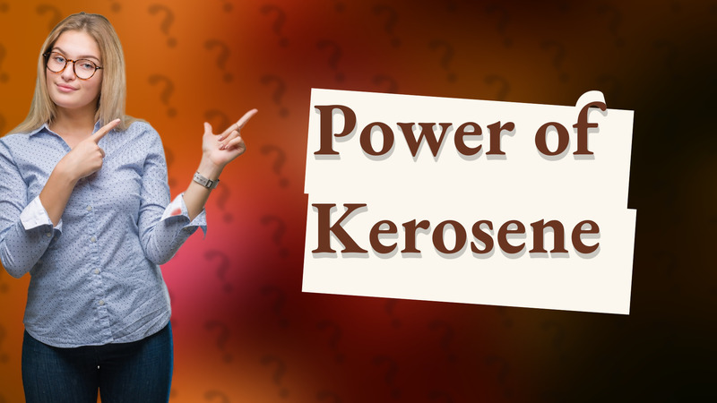 Power of Kerosene