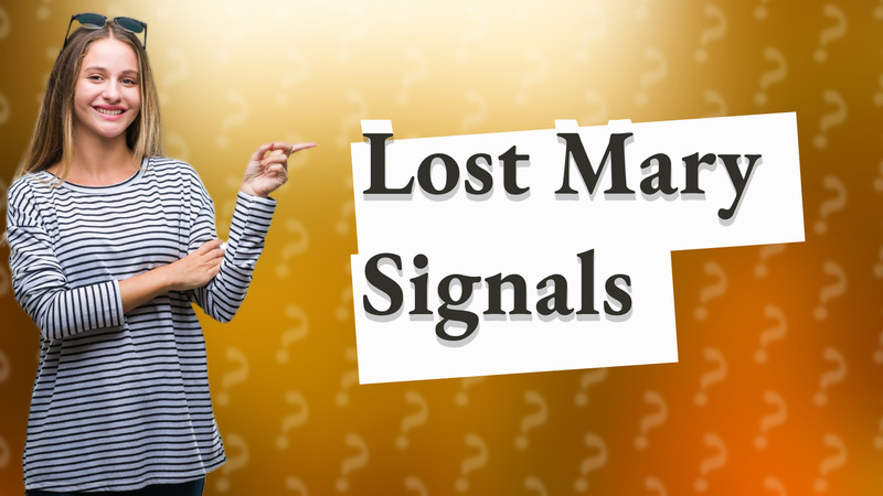 Lost Mary Signals