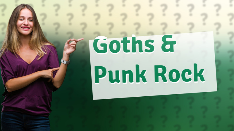 Goths & Punk Rock