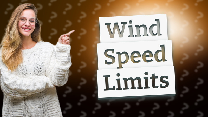 Wind Speed Limits