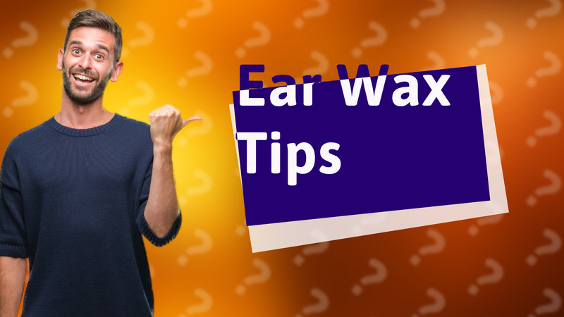 Ear Wax Tips