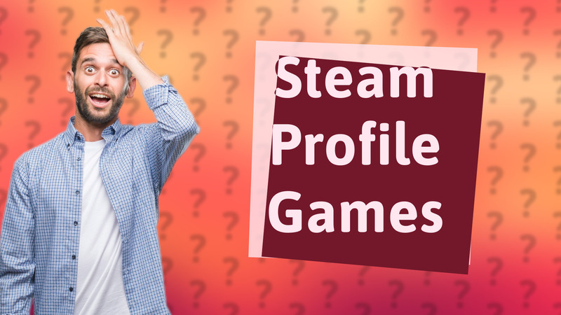 Steam Profile Games