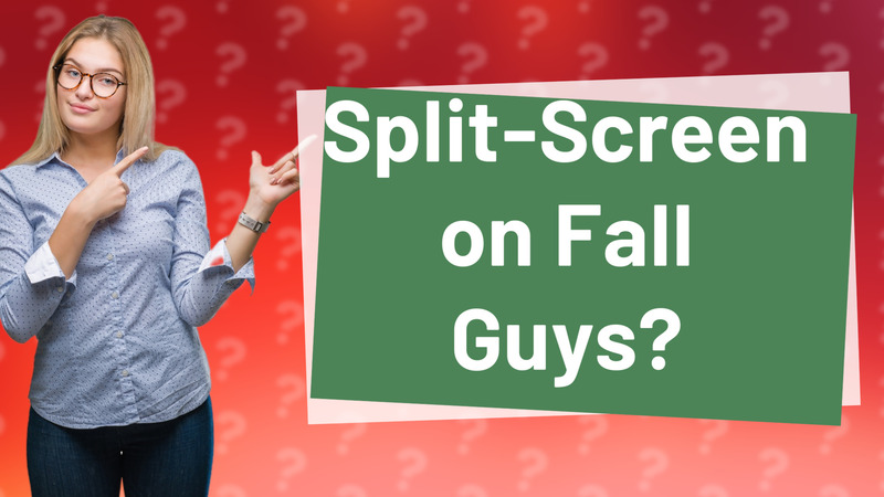 Split-Screen on Fall Guys?