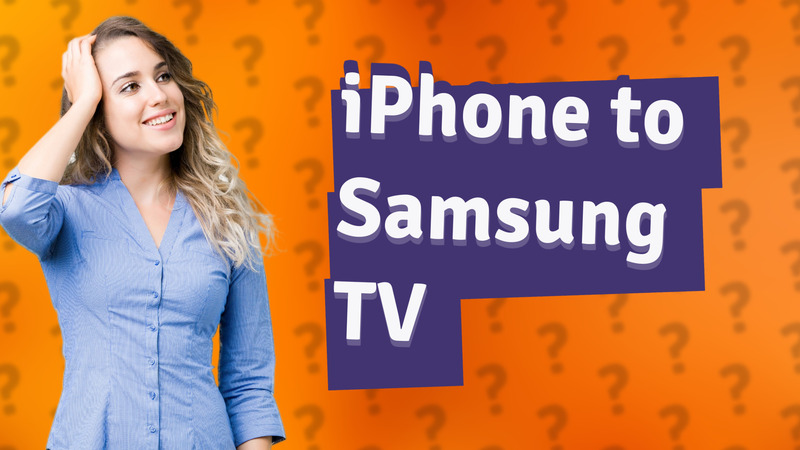 iPhone to Samsung TV