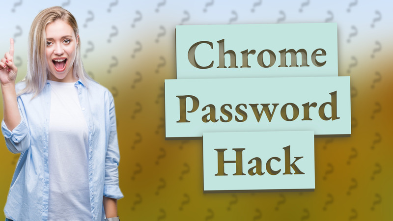 Chrome Password Hack