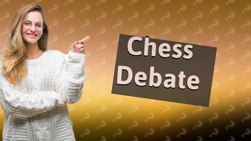 Chess Debate
