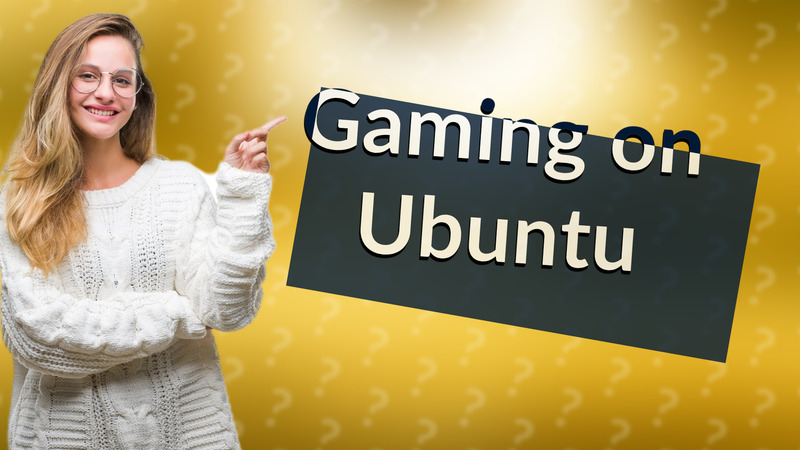 Gaming on Ubuntu