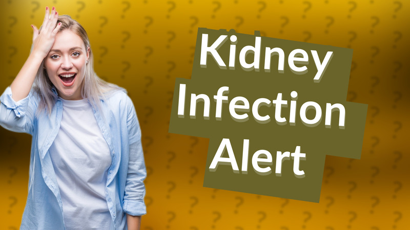 Kidney Infection Alert