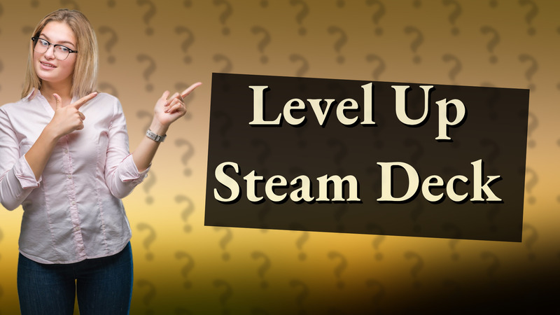Level Up Steam Deck