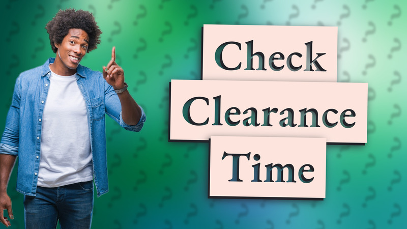 Check Clearance Time