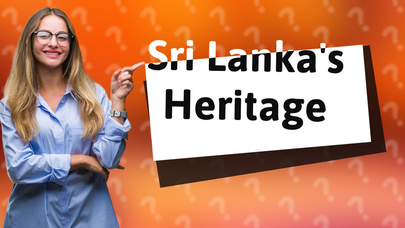Sri Lanka's Heritage