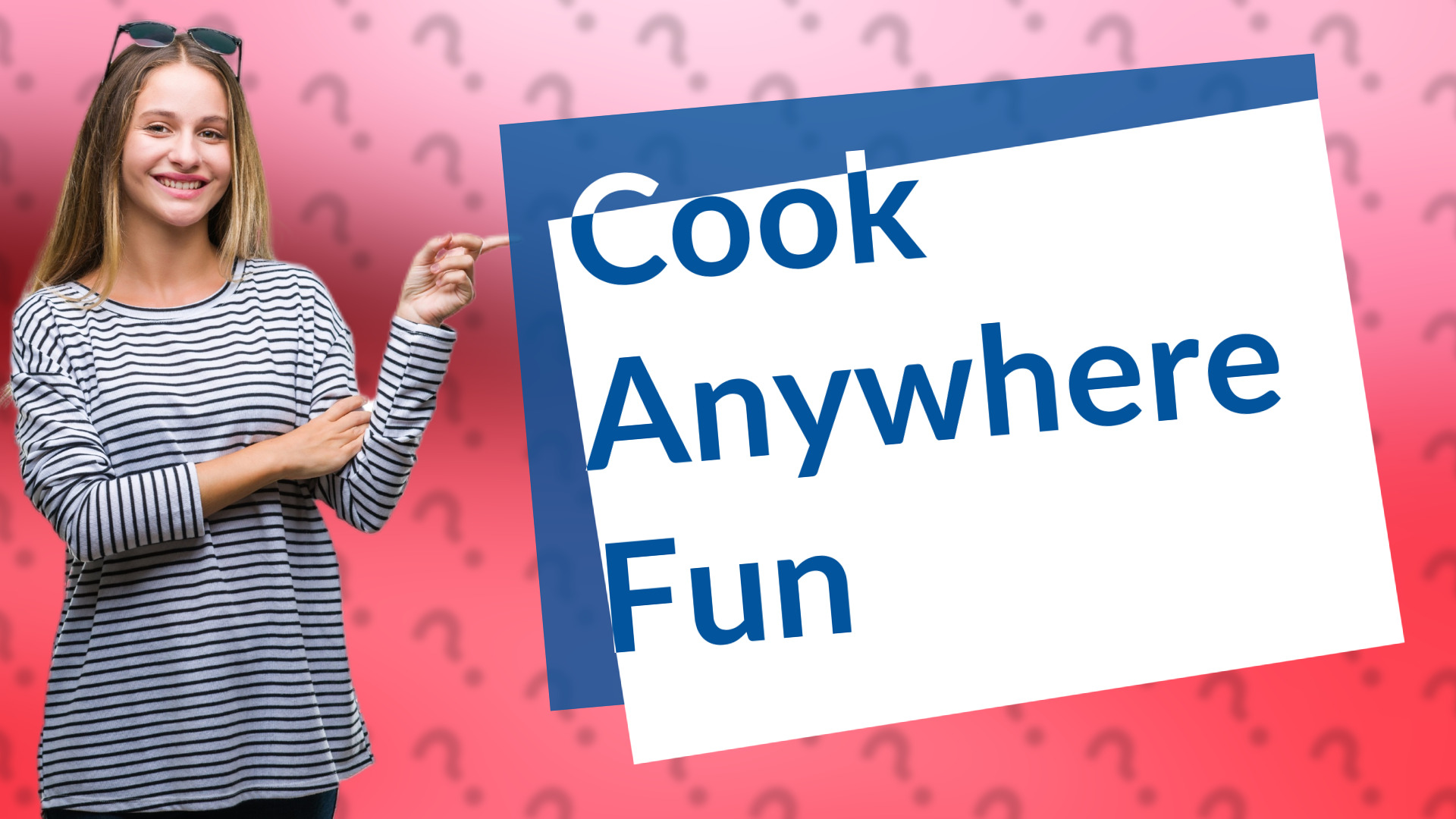 Cook Anywhere Fun