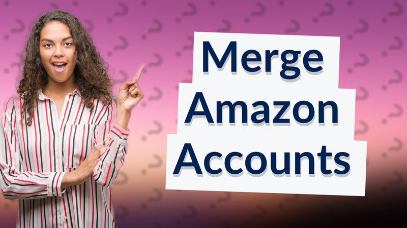 Merge Amazon Accounts