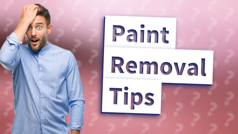 Paint Removal Tips