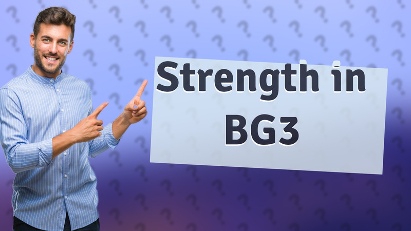 Strength in BG3