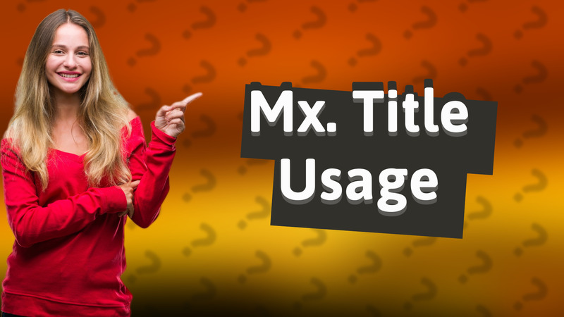 Mx. Title Usage
