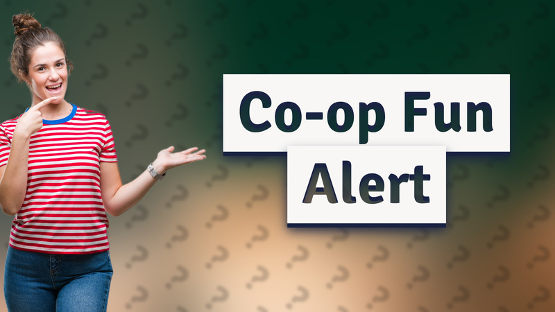Co-op Fun Alert